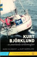Kurt Bj&ouml;rklund : En annorlunda v&auml;rldsomseglare