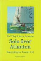 Solo &ouml;ver Atlanten : Kappseglingen Transat 6.50