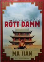 R&ouml;tt damm. En resa genom Kina.