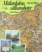 M&auml;lardalens s&auml;llsamheter : En bok om saga och s&auml;gen, historisk verklighet och diktarmilj&ouml;er kring M&auml;laren och Hj&auml;lmaren