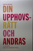 Din upphovsr&auml;tt och andras : handbok f&ouml;r journalister