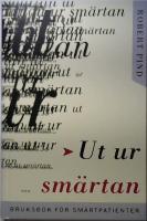 Ut ur sm&auml;rtan, Bruksbok f&ouml;r sm&auml;rtpatienter.
