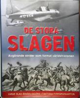 De stora slagen : avg&ouml;rande strider som format v&auml;rldshistorien