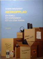 Nedkopplad : en familj, ett experiment, ett liv utan teknik