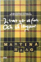 Livet g&aring;r s&aring; fort. Och s&aring; l&aring;ngsamt