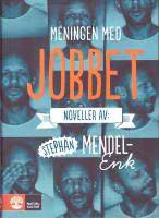 Meningen med jobbet : noveller