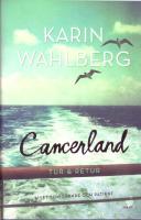 Cancerland - tur & retur : livet som l&auml;kare och patient