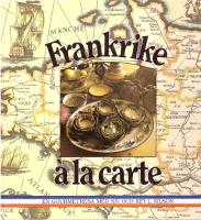 Frankrike &agrave; la carte : en gourmetresa med Siv och Key L Nilson