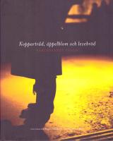 Koppartr&aring;d, &auml;ppelblom och levebr&ouml;d : v&auml;rldsarvet Falun