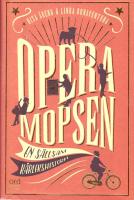 Operamopsen : en s&auml;llsam k&auml;rlekshistoria