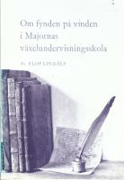 Om fynden p&aring; vinden i Majornas v&auml;xelundervisningsskola
