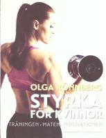 Styrka f&ouml;r kvinnor : tr&auml;ningen, maten, motivationen