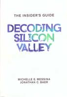 Decoding Silocon Valley: The insider&acute;s guide