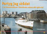 Fartyg jag sk&aring;dat : en hamnroddare i Stockholm minns sitt 1960-tal