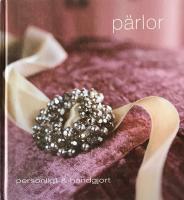 P&auml;rlor : personligt & handgjort