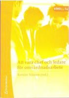 Att vara chef och ledare f&ouml;r omv&aring;rdnadsarbete