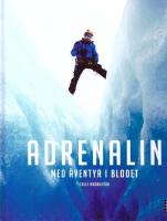 Adrenalin : med &auml;ventyr i blodet
