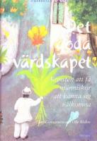 Det goda v&auml;rdskapet : konsten att f&aring; m&auml;nniskor att k&auml;nna sig v&auml;lkomna