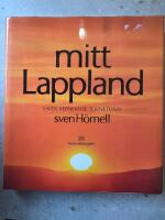 Mitt Lappland : Sarek, Kebnekaise, Torne tr&auml;sk