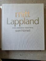 Mitt Lappland : Sarek, Kebnekaise, Torne tr&auml;sk