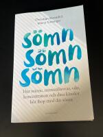 S&ouml;mn, s&ouml;mn, s&ouml;mn : hur minne, immunf&ouml;rsvar, vikt, koncentration och dina k&auml;nslor h&ouml;r ihop med din s&ouml;mn
