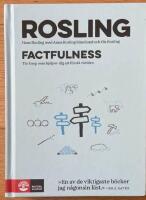 Factfulness : Tio knep som hj&auml;lper dig att f&ouml;rst&aring; v&auml;rlden