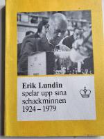 Erik Lundin spelar upp sina schackminnen 1924-1979