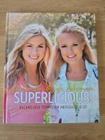 Superlicious! : Balans och toppform inifr&aring;n och ut