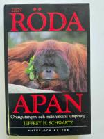 Den r&ouml;da apan : Orangutangen och m&auml;nniskans ursprung
