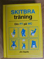 Skitbra tr&auml;ning : din PT p&aring; WC
