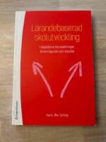 L&auml;randebaserad skolutveckling : L&auml;rgl&auml;djens f&ouml;ruts&auml;ttningar, f&ouml;rverkligande och resultat