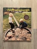 Utomhuspedagogik i f&ouml;rskola och f&ouml;rskoleklass