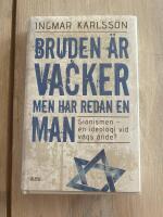 Bruden &auml;r vacker men har redan en man : Sionismen - en ideologi vid v&auml;gs &auml;nde?