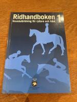 Ridhandboken : 1. Grundutbildning f&ouml;r ryttare och h&auml;st