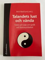 Talandets lust och v&aring;nda : T&auml;nkt och talat om spr&aring;k och kommunikation