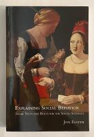 Explaining social behavior : more nuts and bolts for the social sciences