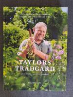 Taylors tr&auml;dg&aring;rd. Odlingstips f&ouml;r blommor, gr&ouml;nsaker, frukter och b&auml;r