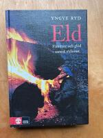Eld : Flammor och gl&ouml;d - samisk eldkonst