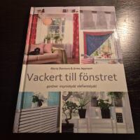 Vackra f&ouml;nster : Gardiner, insynsskydd, elementskydd