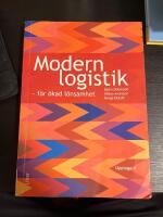 Modern logistik : F&ouml;r &ouml;kad l&ouml;nsamhet