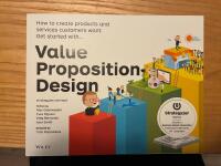 Value Proposition Design: How to Make Stuff People Want