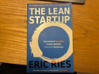 The Lean Startup : How constant innovation creates radically successful businesses