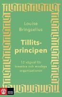 Tillitsprincipen : 12 v&auml;gval f&ouml;r kreativa och modiga organisationer