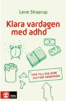 Klara vardagen med adhd : Tips till dig som flyttat hemifr&aring;n