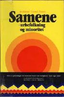 Samene - urbefolkning og minoritet : hva er grunnlaget for samenes krav om rettigheter som eget folk?