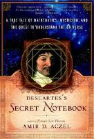 Descartes secret notebook. A true tale of mathematics, mysticism, and the quest to understand the universe