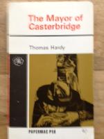 The life and death of the Mayor of Casterbridge : a story of a man of character