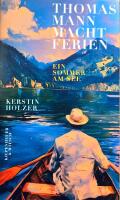 Thomas Mann macht Ferien - Ein Sommer am See