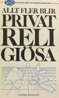Allt fler blir privatreligi&ouml;sa : en artikelserie ur Svenska dagbladet