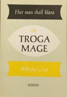 Hur skall man klara sin tr&ouml;ga mage